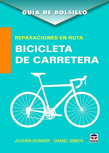 GUÍA DE BOLSILLO REPARACIONES EN RUTA, BICICLETA DE CARRETERA