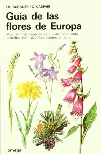 GUIA DE LAS FLORES DE EUROPA (GUIAS DEL NATURALISTA-PLANTAS CON FLORES)