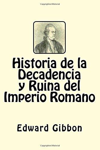 Historia de la Decadencia y Ruina del Imperio Romano (Spanish Edition)