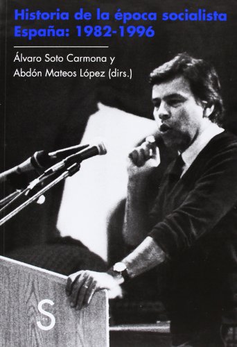 Historia De La Época Socialista. Espada. 1982-1996 (Biblioteca Histórica)