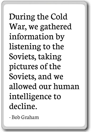 Imán para nevera con citas de Bob Graham, «Durante la Guerra Fría», «We gathered information by Bob Graham», Blanco