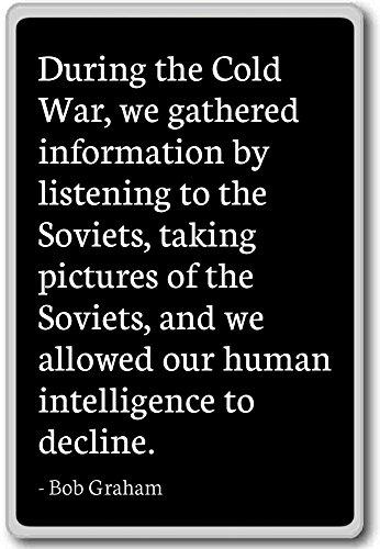 Imán para nevera con citas de Bob Graham, «Durante la Guerra Fría», «We gathered information by Bob Graham», negro