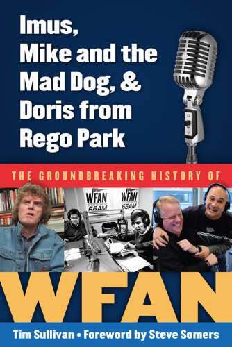 Imus, Mike and the Mad Dog, & Doris from Rego Park: The Groundbreaking History of WFAN (English Edition)