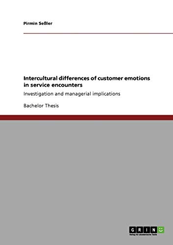 Intercultural differences of customer emotions in service encounters: Investigation and managerial implications