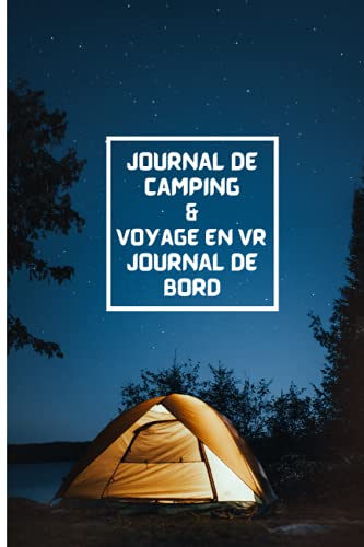 Journal de Camping & Voyage en VR journal de bord: Livre de souvenirs de l'aventure en campant en famille |Carnet de séjour au camping| Cadeaux de ... retraités| Organisateur et liste de contrôle