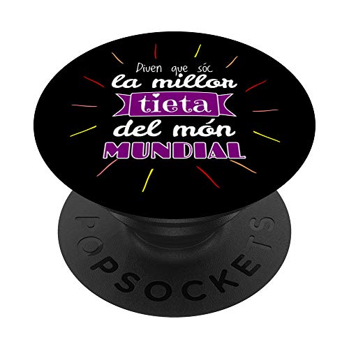 La Millor Tieta Del Món Mundial Regal Original En Català PopSockets PopGrip: Agarre intercambiable para Teléfonos y Tabletas