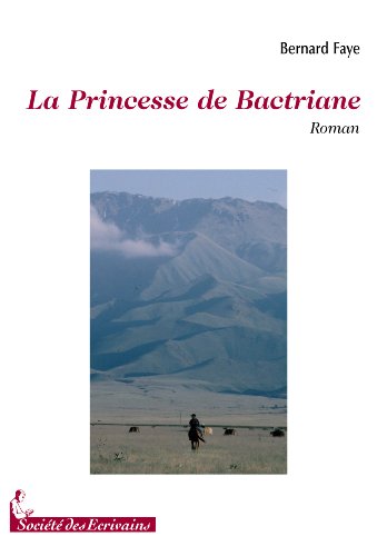 La princesse de Bactriane - roman