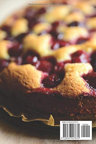 Las más deliciosas tartas y pasteles de Europa: Cocinando y horneando como los profesionales de los postres. Cocinar de una manera barata, rápida y fácil de explicar.