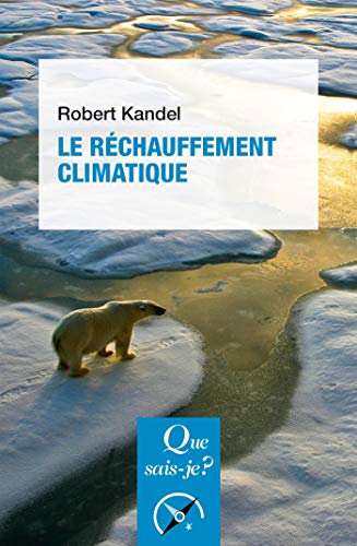 Le réchauffement climatique: « Que sais-je ? » n° 3650 (French Edition)