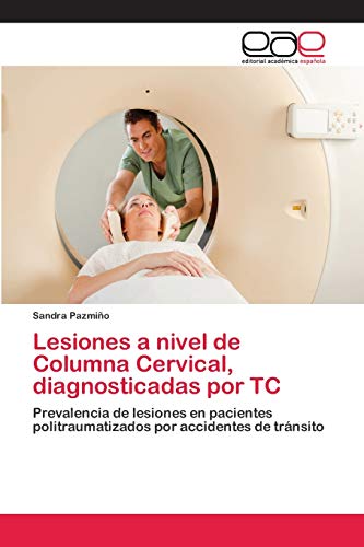 Lesiones a nivel de Columna Cervical, diagnosticadas por TC