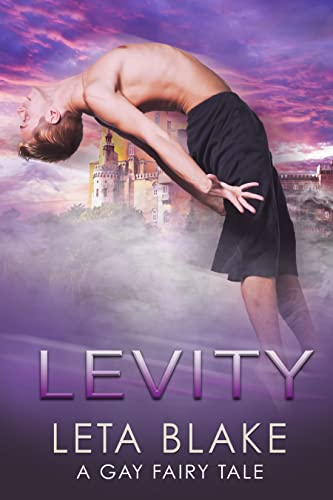 Levity: A Gay Fairy Tale (Gay Fairy Tales Book 1) (English Edition)