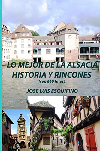 Lo mejor de la Alsacia. Historia y rincones