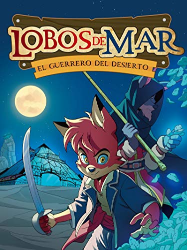 Lobos de mar 4. El guerrero del desierto