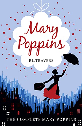 Mary Poppins - The Complete Collection: Mary Poppins - Mary Poppins in Cherry Lane - Mary Poppins and the House Next Door - Mary Poppins Opens the ... Poppins in the Park - Mary Poppins Comes Back