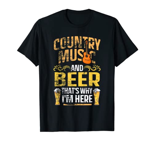 Música country y cerveza por eso estoy aquí – country music Camiseta