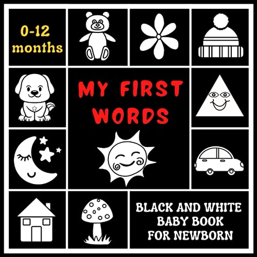 My First Words │ Black And White Baby Book For Newborn 0-12 Months: High Contrast Activity Book │ Toddlers From Birth │ Visual Stimulation For Babies ... Everyday Things, Toys, Fruits, Vegetables