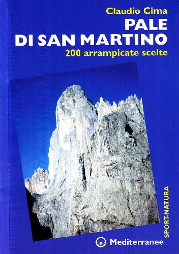 Pale di San Martino. 200 arrampicate scelte (Sport natura)