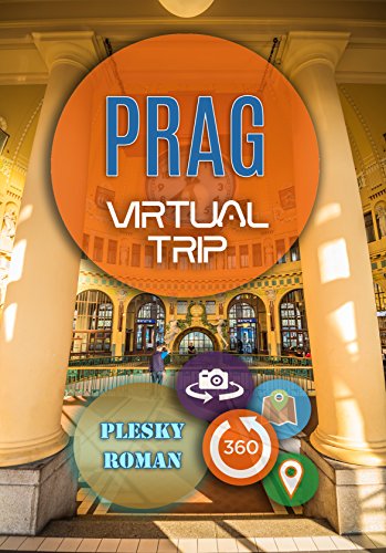 Prag – Virtual Trip: Eine virtuelle eBook Tour mit Google Maps Ortung (German Edition)