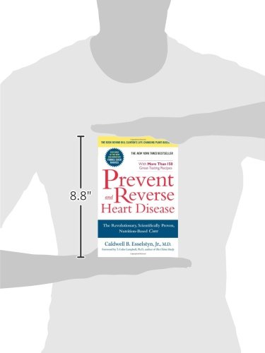 Prevent and Reverse Heart Disease: The Revolutionary, Scientifically Proven, Nutrition-Based Cure