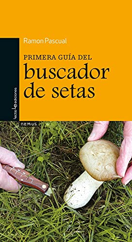 Primera Guía Del Buscador De Setas: 1 (Nemus)