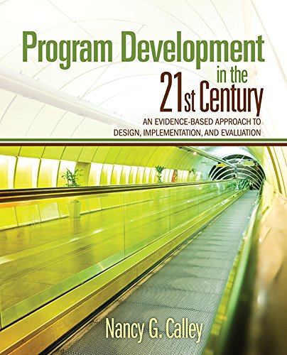 Program Development in the 21st Century: An Evidence-Based Approach to Design, Implementation, and Evaluation (English Edition)