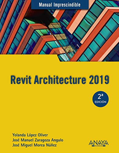 Revit Architecture 2019 (MANUALES IMPRESCINDIBLES)