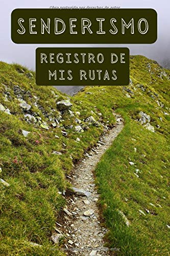 Senderismo Registro De Mis Rutas: Con Plantillas Para Rellenar Con Todos Los Detalles De Tus Rutas Y Excursiones - 120 Páginas