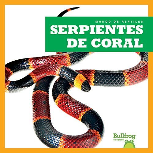 Serpientes de Coral (Coral Snakes) (Mundo De Reptiles / Reptile World)