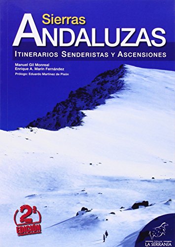 Sierras Andaluzas.: Itinerarios senderistas y ascensiones (Serie Guías)