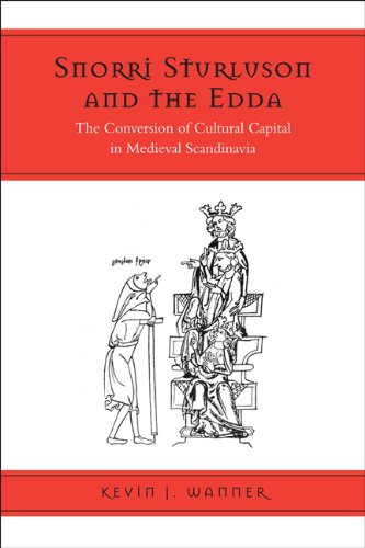 Snorri Sturluson and the Edda: The Conversion of Cultural Capital in Medieval Scandinavia (Toronto Old Norse-Icelandic Series (TONIS)) (English Edition)