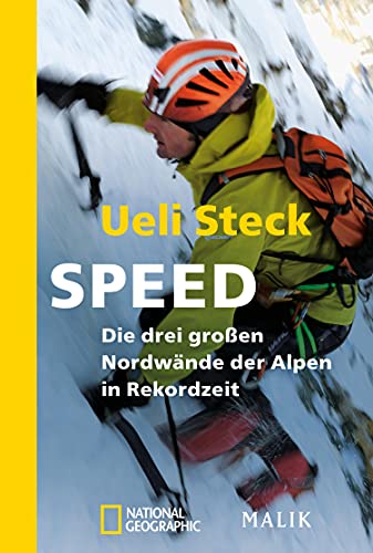 Speed: Die drei großen Nordwände der Alpen in Rekordzeit. Unter Mitwirkung von Karin Steinbach (German Edition)