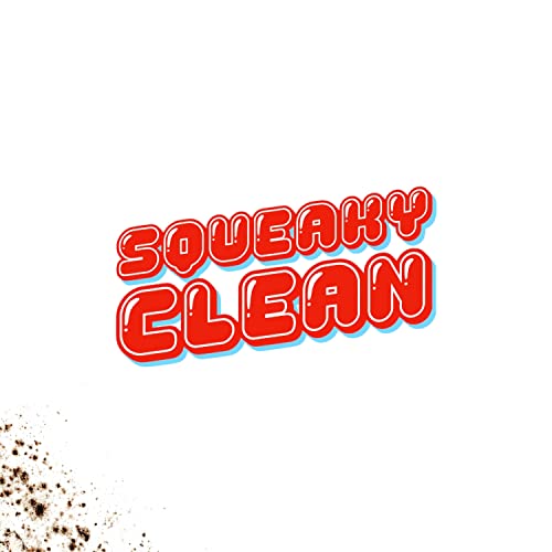 Squeaky Clean [Explicit]