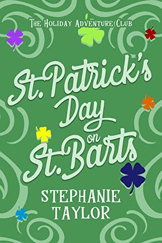 St. Patrick's Day on St. Barts: The Holiday Adventure Club Book Two (English Edition)