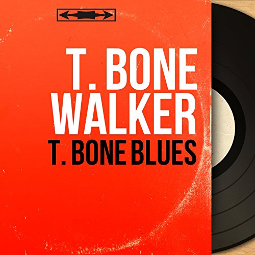 T. Bone Blues (Mono Version)