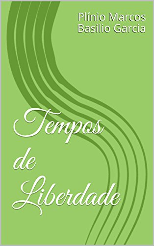 Tempos de Liberdade (Portuguese Edition)