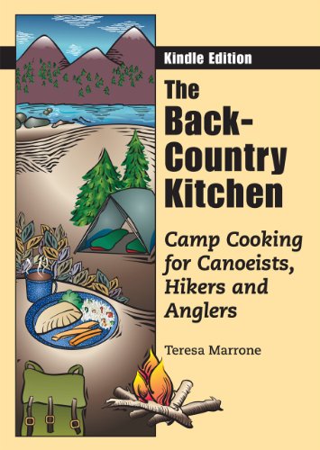 The Back-Country Kitchen: Camp Cooking for Canoeists, Hikers and Anglers (English Edition)