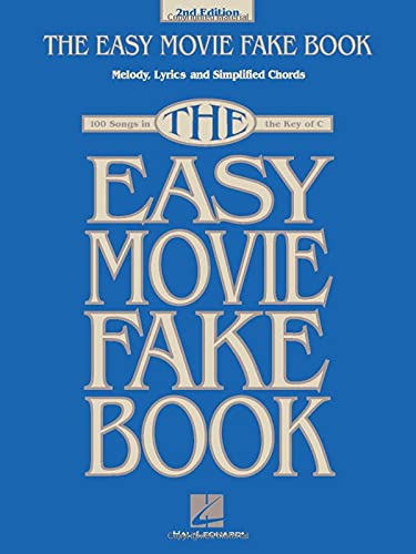 The Easy Movie Fake Book - 2nd Edition: 100 Songs in the Key of C (Fake Books for Beginners)