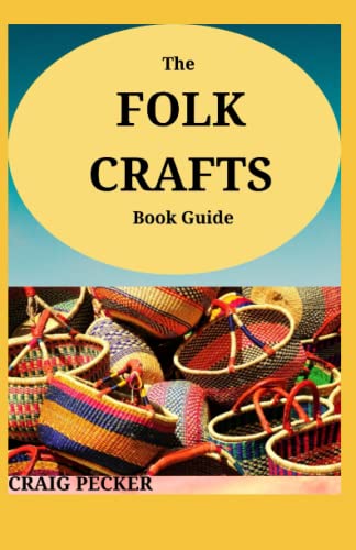 The Folk Crafts Book Guide: A step-by-step guide to creating reproductions of Folk-art