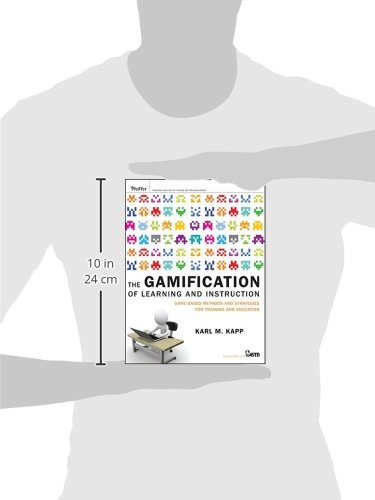 The Gamification of Learning and Instruction: Game–based Methods and Strategies for Training and Education