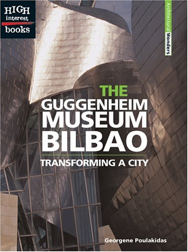 The Guggenheim Museum Bilbao: Transforming a City (High Interest Books)