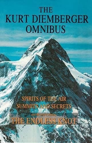 The Kurt Diemberger Omnibus: Spirits of the Air, Summits and Secrets, and The Endless Knot