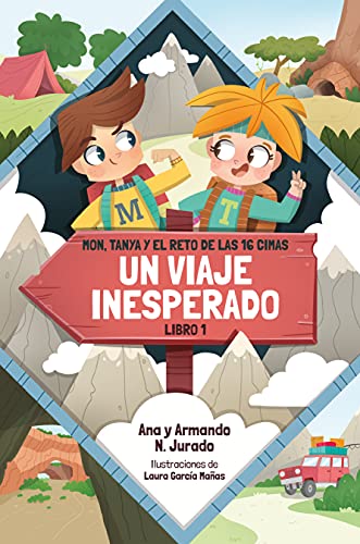 UN VIAJE INESPERADO: Mon y Tanya en el Reto de las 16 Cimas. (Mon, Tanya y el reto de las 16 cimas nº 1)