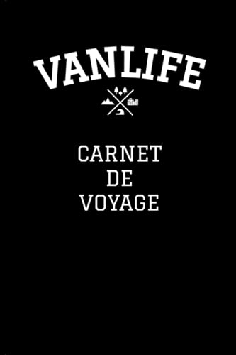 VANLIFE - Carnet de voyage: Carnet de voyage vous permettra de noter vos spots favoris découverts en consignant des informations utiles, vos ... en van, camping-car, camion aménagé...