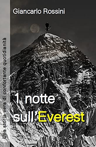 1 notte sull'Everest: Una storia vera di confortante quotidianità (Italian Edition)