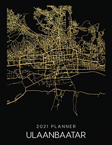 2021 Planner Ulaanbaatar: Weekly - Dated With To Do Notes And Inspirational Quotes - Ulaanbaatar - Mongolia