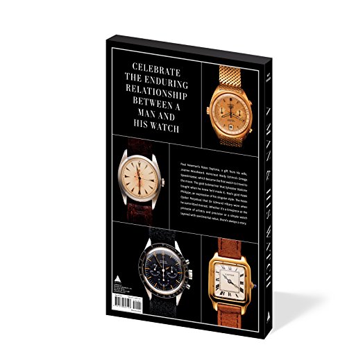 A Man And His Watch: 76 of the World's Most Iconic Watches and Stories from the Men Who Wore Them