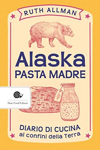 Alaska: Pasta madre (Italian Edition)