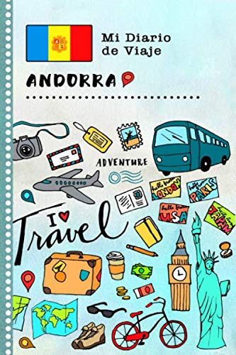 Andorra Diario de Viaje: Libro de Registro de Viajes Guiado Infantil - Cuaderno de Recuerdos de Actividades en Vacaciones para Escribir, Dibujar, Afirmaciones de Gratitud para Niños y Niñas