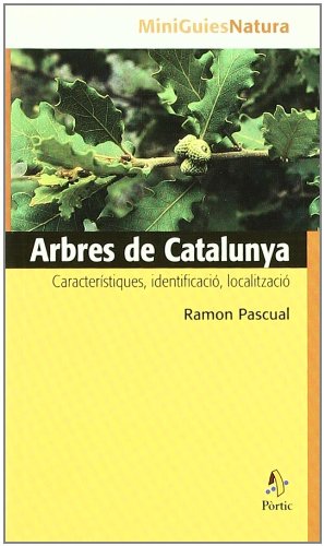 Arbres de Catalunya. Característiques, identificació, localització (MINIGUIES NATUR)