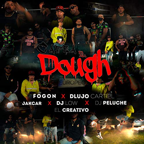 Capea el Dough (feat. D Lujo Cartiel, Jakcar, Dj Low, & Dj Peluche)